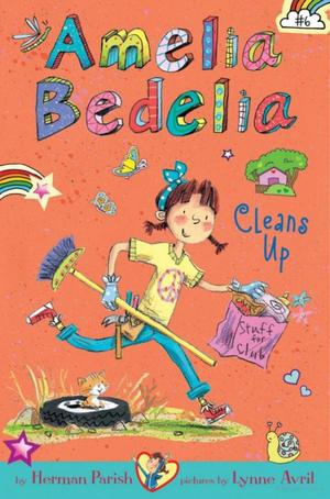 Amelia Bedelia Chapter Book #6: Amelia Bedelia Cleans Up Amelia Bedelia Chapter Book #6: Amelia Bedelia Cleans Up