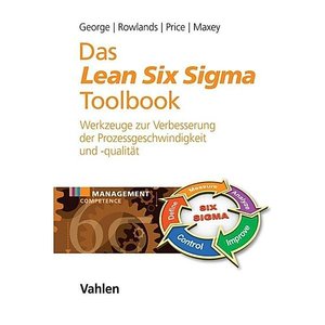 Das Lean Six Sigma Toolbook Das Lean Six Sigma Toolbook