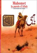 Mahomet : La Parole d'Allah Mahomet : La Parole d'Allah