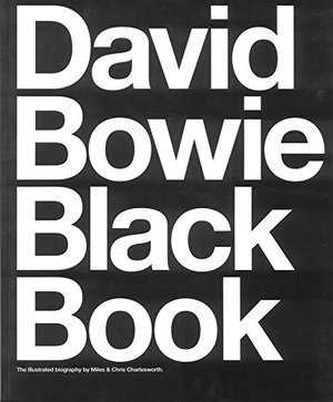 David Bowie Black Book: The Illustrated Biography David Bowie Black Book: The Illustrated Biography