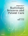 Introduction to Radiologic Sciences and Patient Care, 5e Introduction to Radiologic Sciences and Patient Care, 5e