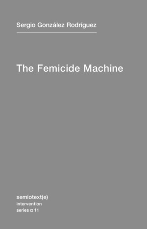 Femicide Machine, The Femicide Machine, The