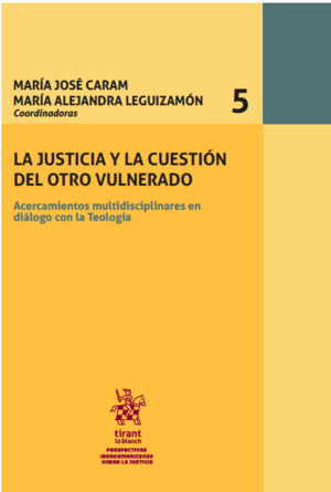 La Justicia y la Cuestión del Otro Vulnerado La Justicia y la Cuestión del Otro Vulnerado