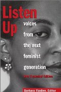 Listen Up: Voices from the Next Feminist Generation, New Expanded Edition Listen Up: Voices from the Next Feminist Generation, New Expanded Edition