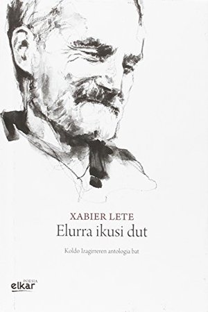 Elurra ikusi dut (Poesia) (Basque Edition) Elurra ikusi dut (Poesia) (Basque Edition)