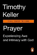 Prayer: Experiencing Awe and Intimacy with God Prayer: Experiencing Awe and Intimacy with God