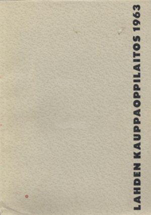 Lahden Kauppaoppilaitos 1963 Lahden Kauppaoppilaitos 1963