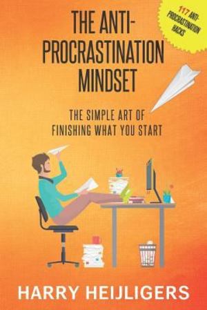 Anti-Procrastination Mindset, The Anti-Procrastination Mindset, The