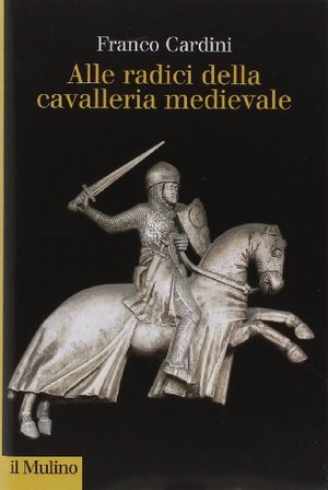 Alle origini della cavalleria medievale Alle origini della cavalleria medievale