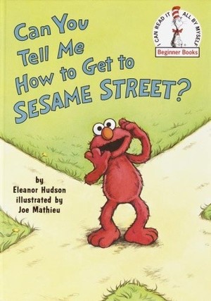 Can You Tell Me How to Get to Sesame Street? (Sesame Street) (Beginner Books(R)) Can You Tell Me How to Get to Sesame Street? (Sesame Street) (Beginner Books(R))