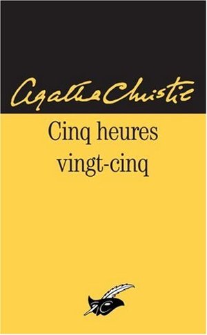 Cinq heures vingt-cinq Cinq heures vingt-cinq