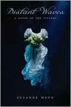 Distant Waves a Novel of the Titanic Distant Waves a Novel of the Titanic