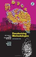 Decolonizing Methodologies: Research and Indigenous Peoples Decolonizing Methodologies: Research and Indigenous Peoples