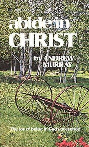 Abide in Christ Abide in Christ