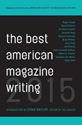 Best American Magazine Writing 2015, The Best American Magazine Writing 2015, The