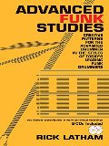 Advanced Funk Studies: Creative Patterns for the Advanced Drummer Advanced Funk Studies: Creative Patterns for the Advanced Drummer