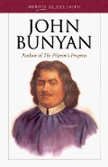 John Bunyan: Author of The Pilgrim's Progress John Bunyan: Author of The Pilgrim's Progress