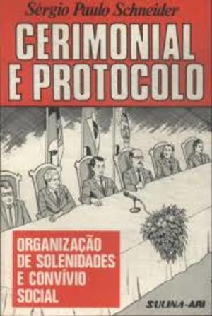 Cerimonial e Protocolo Cerimonial e Protocolo