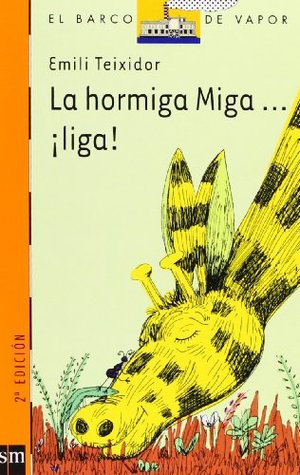 173: La hormiga Miga... ¡liga! (Barco de Vapor Naranja) 173: La hormiga Miga... ¡liga! (Barco de Vapor Naranja)