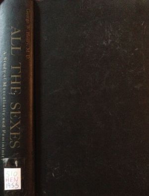 All the Sexes - A Study of Masculinity and Femininity All the Sexes - A Study of Masculinity and Femininity