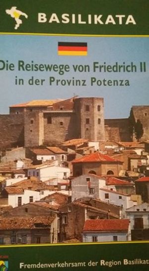 Die Reisewege von Friedrich II in der Povinz Potenza 007 Die Reisewege von Friedrich II in der Povinz Potenza 007
