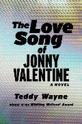 Love Song of Jonny Valentine: A Novel, The Love Song of Jonny Valentine: A Novel, The