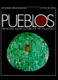 Pueblos: Prehistoric Indian Cultures of the Southwest Pueblos: Prehistoric Indian Cultures of the Southwest