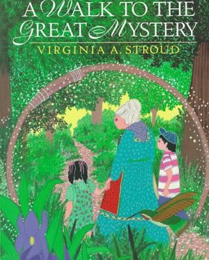 A_Walk to the Great Mystery: A Cherokee Tale A_Walk to the Great Mystery: A Cherokee Tale
