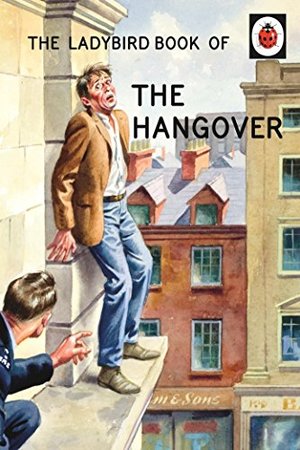 Ladybird Book of the Hangover, The Ladybird Book of the Hangover, The