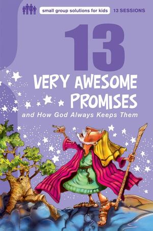 13 Very Awesome Promises and How God Always Keeps Them 13 Very Awesome Promises and How God Always Keeps Them