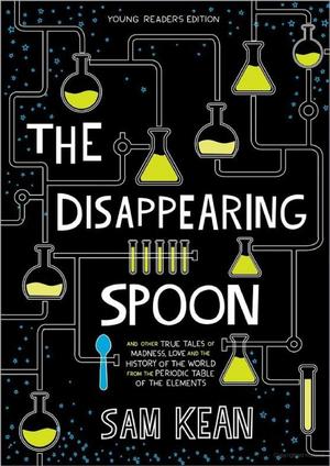 Disappearing Spoon, The Disappearing Spoon, The