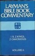 1 And 2 Kings, 2 Chronicles (Layman's Bible book commentary) 1 And 2 Kings, 2 Chronicles (Layman's Bible book commentary)