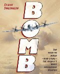 Bomb: The Race to Build--and Steal--the World's Most Dangerous Weapon (Newbery Honor Book) Bomb: The Race to Build--and Steal--the World's Most Dangerous Weapon (Newbery Honor Book)