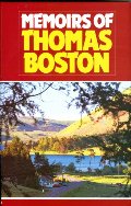 Memoirs of Thomas Boston - BIO BOS Memoirs of Thomas Boston - BIO BOS