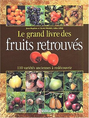 Le grand livre des fruits retrouvés Le grand livre des fruits retrouvés