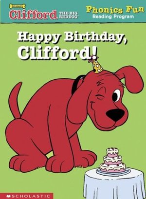 Clifford Phonics Happy Birthday, Clifford! Clifford Phonics Happy Birthday, Clifford!