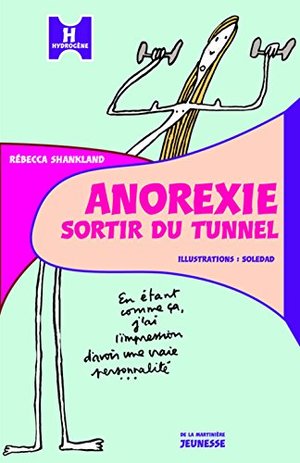 Anorexie : sortir du tunnel Anorexie : sortir du tunnel