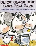 Click, Clack, Moo: Cows That Type Click, Clack, Moo: Cows That Type