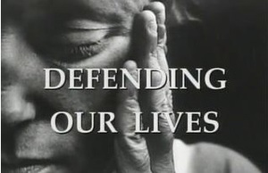 Defending Our Lives Defending Our Lives