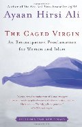 Caged Virgin: An Emancipation Proclamation for Women and Islam, The Caged Virgin: An Emancipation Proclamation for Women and Islam, The