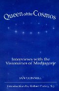 Queen of the Cosmos: Interviews with the Visionaries of Medjugorje Queen of the Cosmos: Interviews with the Visionaries of Medjugorje