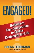ENGAGED!: Outbehave Your Competition to Create Customers for Life ENGAGED!: Outbehave Your Competition to Create Customers for Life