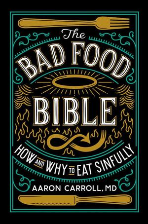 Bad Food Bible, The Bad Food Bible, The