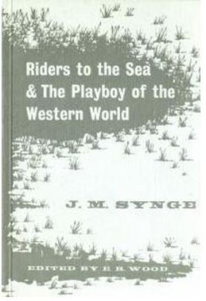 Riders to the Sea & the Playboy of the Western World Riders to the Sea & the Playboy of the Western World