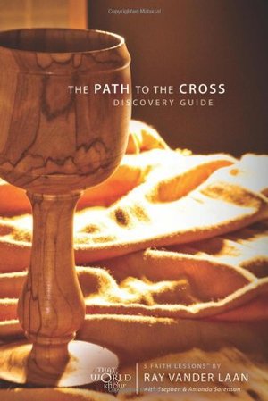 Path To The Cross Discovery Guide: Five Faith Lessons, The Path To The Cross Discovery Guide: Five Faith Lessons, The