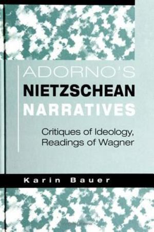 Adorno's Nietzschean Narratives Adorno's Nietzschean Narratives