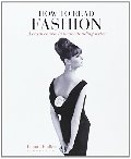 How to Read Fashion: A Crash Course in Understanding Styles How to Read Fashion: A Crash Course in Understanding Styles