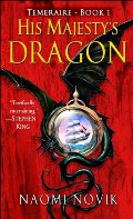 His Majesty's Dragon (Temeraire, Book 1) His Majesty's Dragon (Temeraire, Book 1)