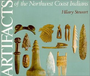 Artifacts of the Northwest Coast Indians Artifacts of the Northwest Coast Indians