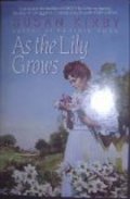 As the Lily Grows (Prairie Rose Series #2) As the Lily Grows (Prairie Rose Series #2)